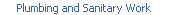      Plumbing and Sanitary Work