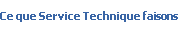 Ce que Service Technique faisons